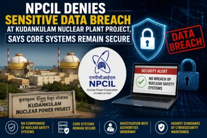 NPCIL Denies Sensitive Data Breach at Kudankulam Nuclear Plant Project, Says Core Systems Remain Secure