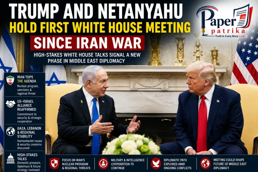 Donald Trump and Benjamin Netanyahu meeting at the White House after the Iran war to discuss Middle East diplomacy.