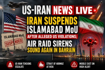 US-Iran News: Iran Suspends Islamabad MoU After Alleged US Violations; Air Raid Sirens Sound Again in Bahrain